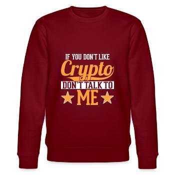 Wenn Sie Krypto Nicht Mögen Reden Sie Nicht - Stanley/Stella Unisex Bio-Sweatshirt CHANGER  - Burgunderrot - Vorne - Nik (191cm) & Marisol (170cm)