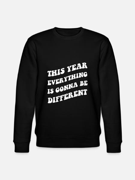 Cette année, tout sera différent - Sweat bio CHANGER Stanley/Stella Unisexe - noir