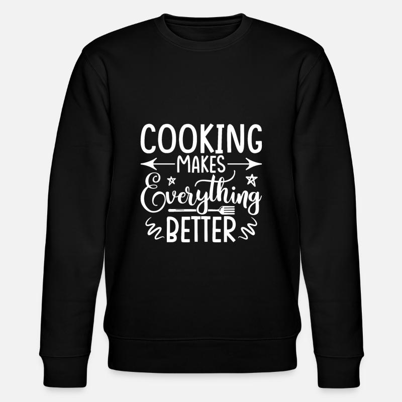 Cuisiner rend tout meilleur - Sweat bio CHANGER Stanley/Stella Unisexe - noir
