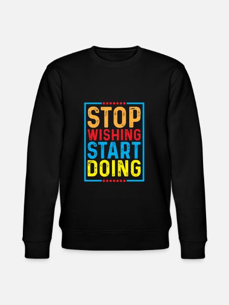 Stop whining and start acting - Stanley/Stella CHANGER Unisex Organic Sweatshirt - black