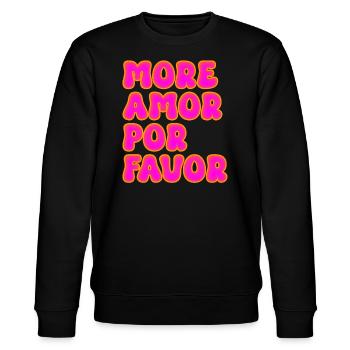 More Amor Por Favor Stylish Trending Love - Stanley/Stella CHANGER Unisex Organic Sweatshirt - black - Front - Nik (191cm) & Marisol (170cm)