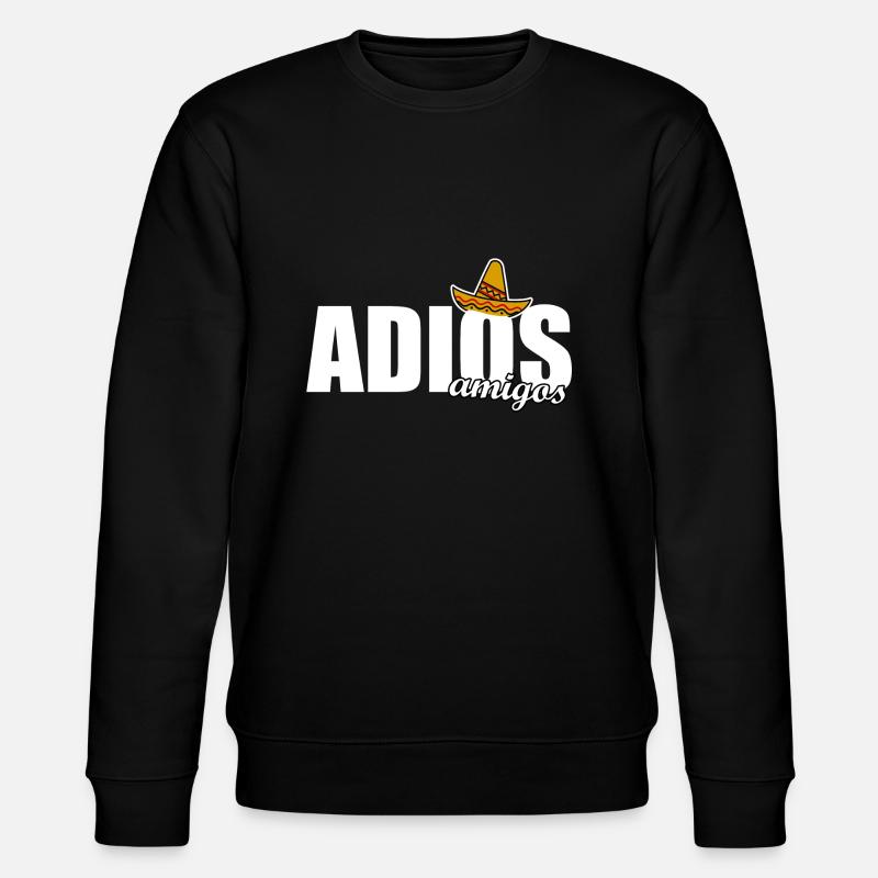 Adios Amigos - Sweat bio CHANGER Stanley/Stella Unisexe - noir