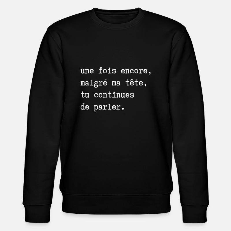 tu continues de parler - Sweat bio CHANGER Stanley/Stella Unisexe - noir