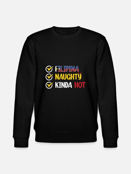 Philippines - Filipina, Naughty, Kinda Hot - Stanley/Stella CHANGER Unisex Organic Sweatshirt - black