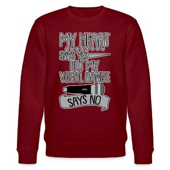 My Heart Says Yes But My Vocal Range Says No 4 - Stanley/Stella Unisex Bio-Sweatshirt CHANGER  - Burgunderrot - Vorne - Nik (191cm) & Marisol (170cm)