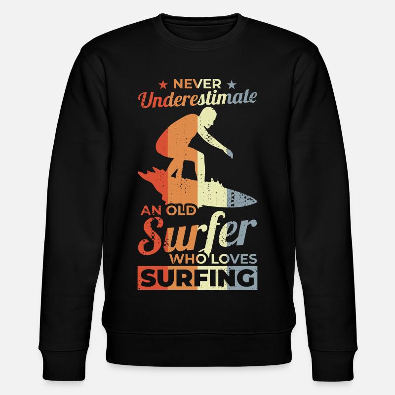 Never underestimate an old surfer - Stanley/Stella CHANGER Unisex Organic Sweatshirt - black