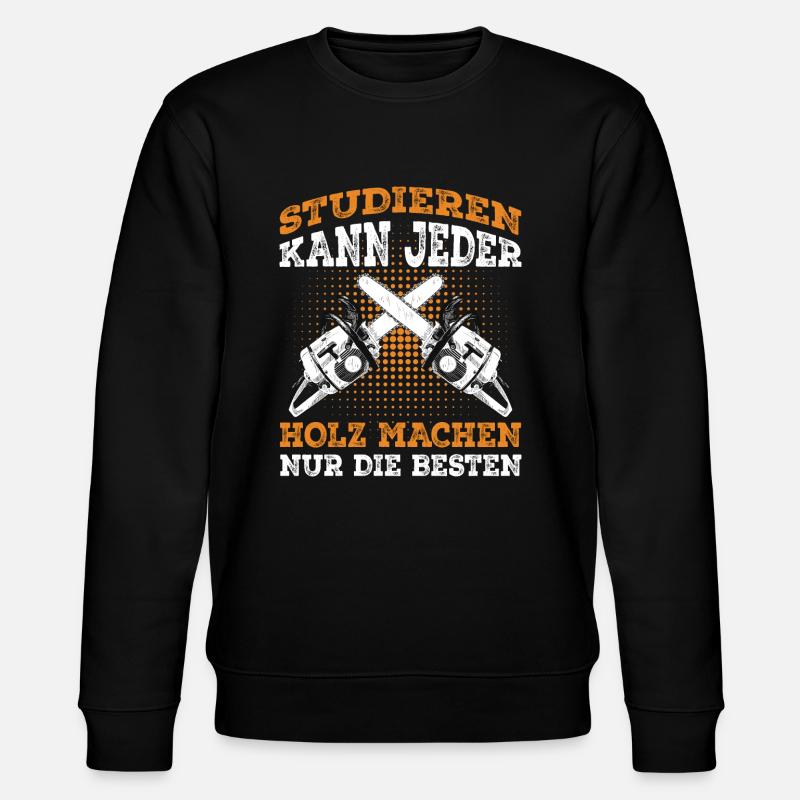 Holzfäller Spruch Förster Waldarbeiter - Stanley/Stella Unisex Bio-Sweatshirt CHANGER  - Schwarz