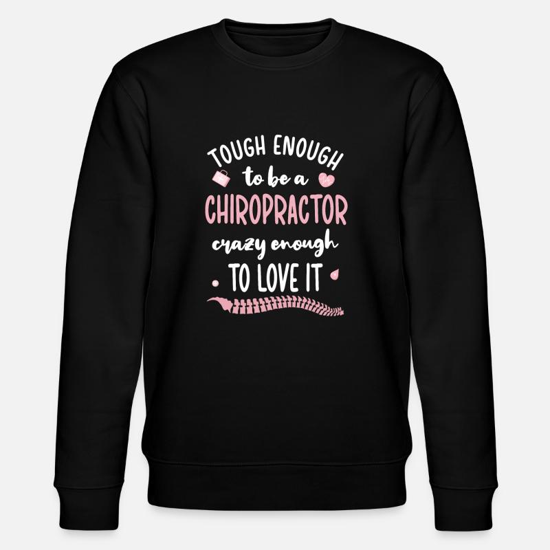 Proud Chiropractor Chiropractic Gift - Stanley/Stella CHANGER Unisex Organic Sweatshirt - black