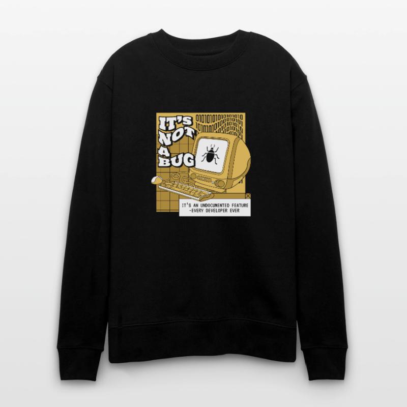 It's Not A Bug Undocumented Feature Developer Stanley/Stella Unisex Bio-Sweatshirt CHANGER 