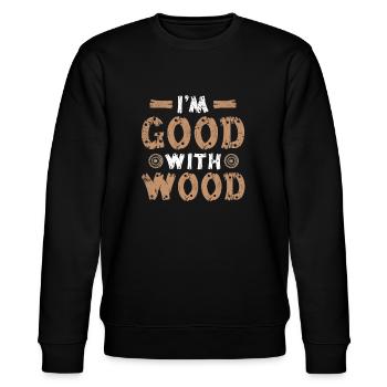 I'm Good With Wood Carpenter Wood Technician - Stanley/Stella CHANGER Unisex Organic Sweatshirt - black - Front - Nik (191cm) & Marisol (170cm)