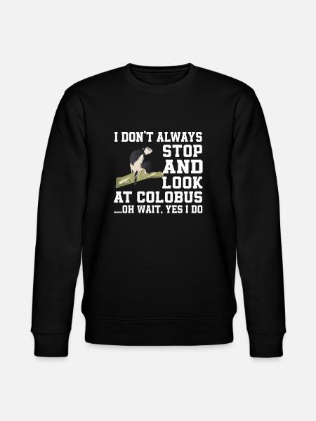 Funny Colobus Monkey Saying - Stanley/Stella CHANGER Unisex Organic Sweatshirt - black