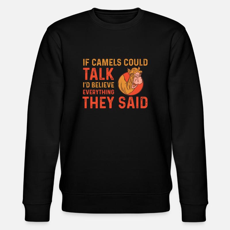 Funny camel saying - Stanley/Stella CHANGER Unisex Organic Sweatshirt - black