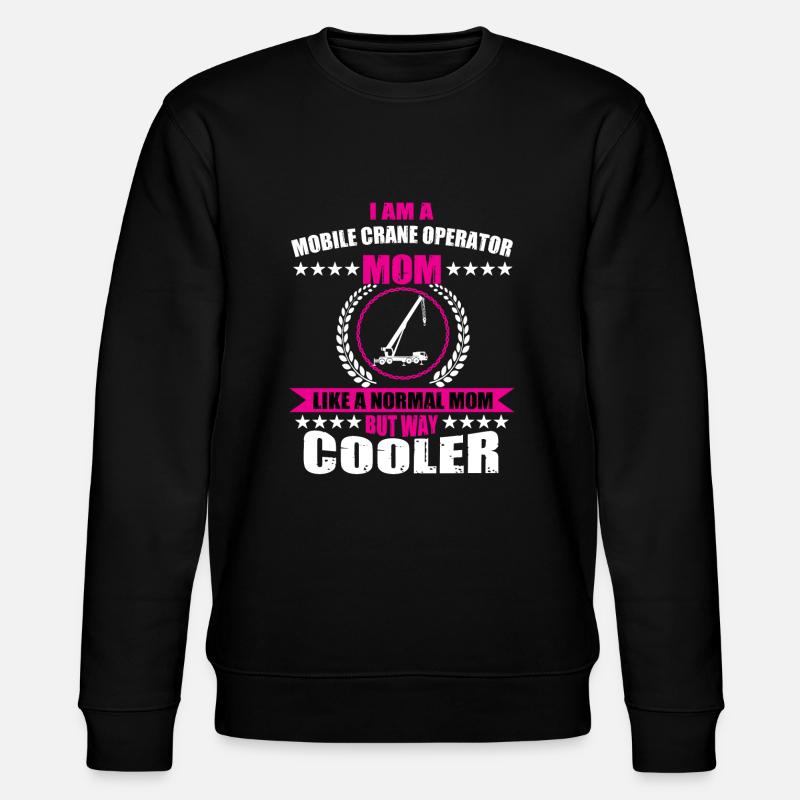 Mobile crane driver Mom - Stanley/Stella CHANGER Unisex Organic Sweatshirt - black