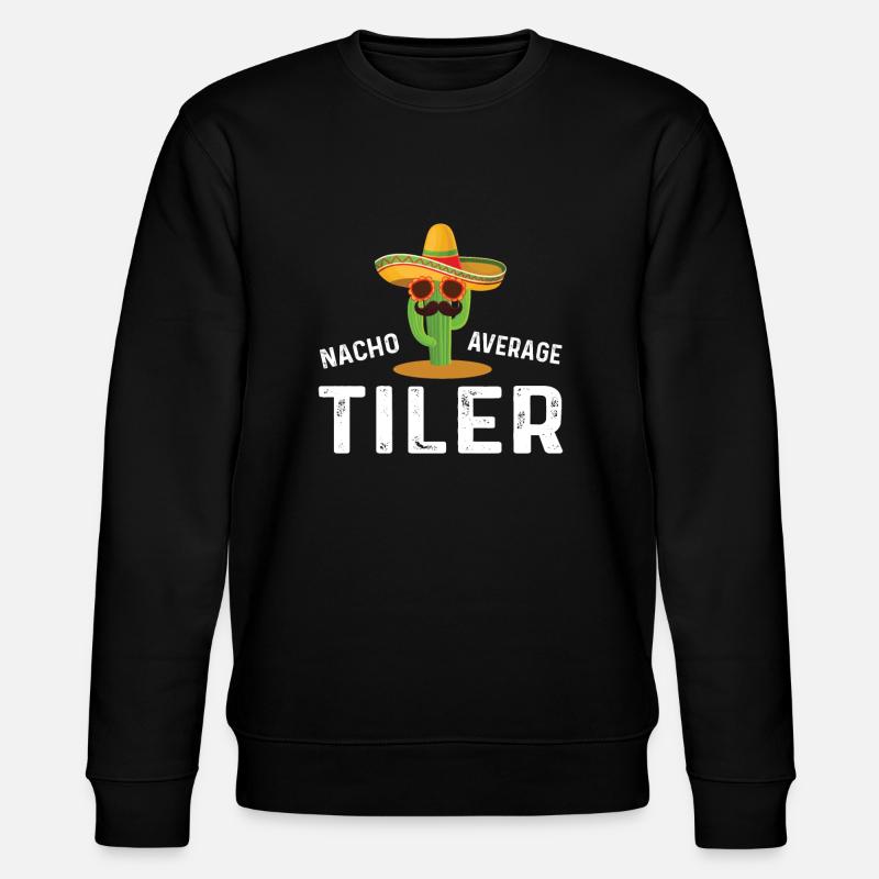 Nacho Average tiler - Stanley/Stella CHANGER Unisex Organic Sweatshirt - black