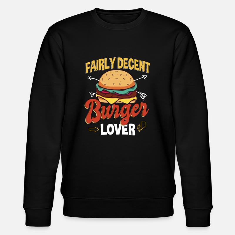 Pretty decent burger lover - Stanley/Stella CHANGER Unisex Organic Sweatshirt - black