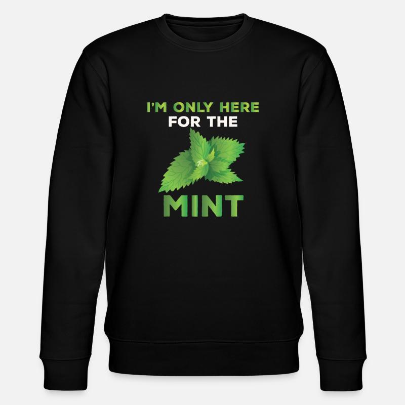 Funny Mint Lover Saying - Stanley/Stella CHANGER Unisex Organic Sweatshirt - black