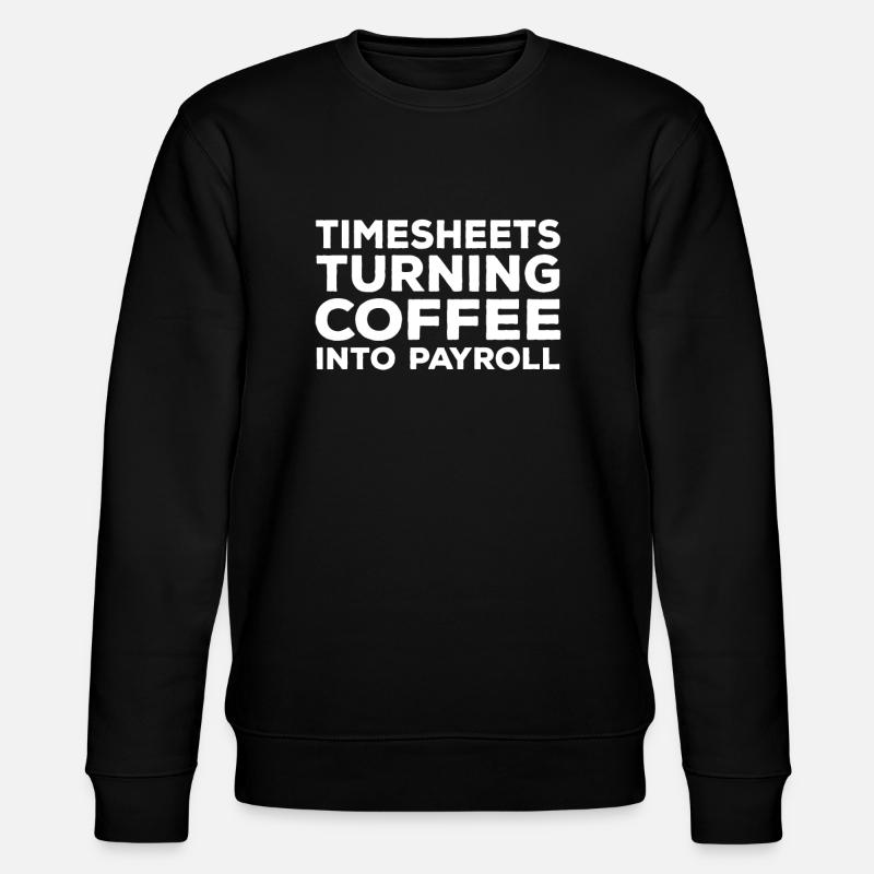 Personalwesen Kaffee Und Stundenzettel - Stanley/Stella Unisex Bio-Sweatshirt CHANGER  - Schwarz