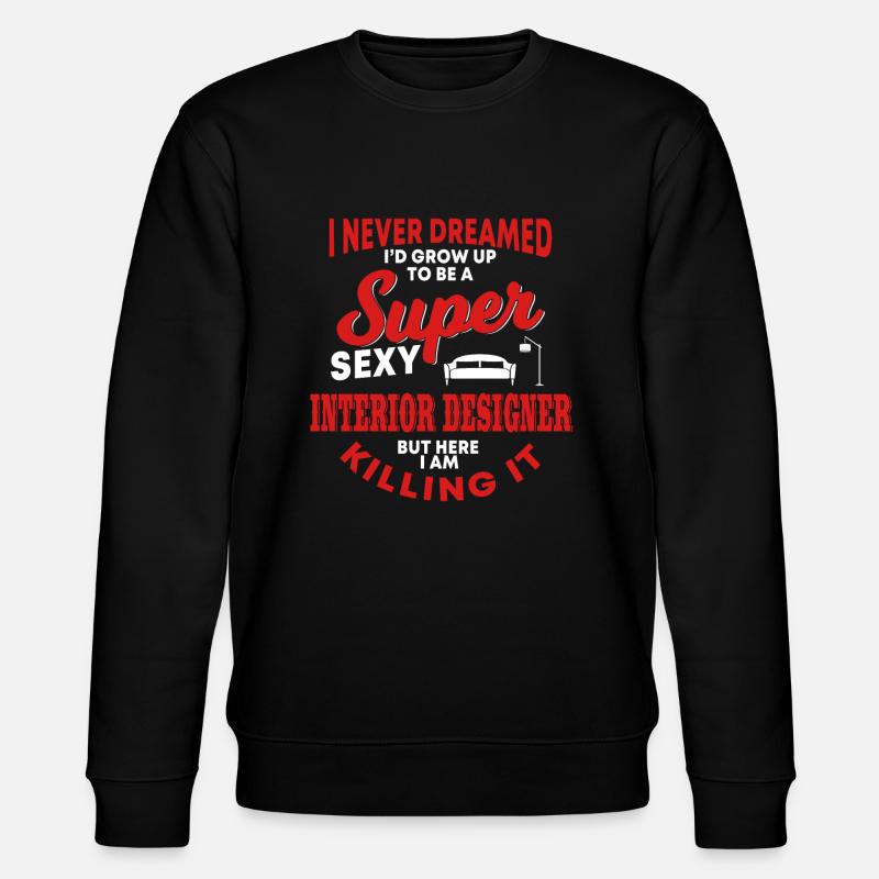 Drôle de dicton d’architecte d’intérieur - Sweat bio CHANGER Stanley/Stella Unisexe - noir