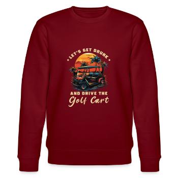Lass Uns Betrinken Und Den Golfwagen Fahren - Stanley/Stella Unisex Bio-Sweatshirt CHANGER  - Burgunderrot - Vorne - Nik (191cm) & Marisol (170cm)