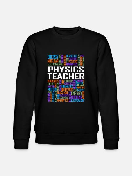 Physics Teacher Words - Stanley/Stella CHANGER Unisex Organic Sweatshirt - black