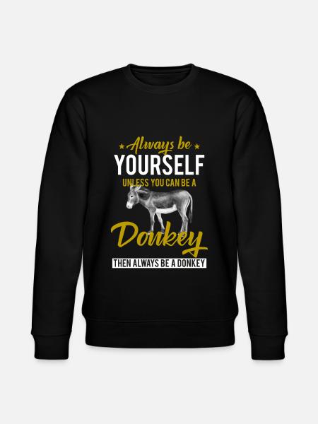 Always be a donkey - Stanley/Stella CHANGER Unisex Organic Sweatshirt - black