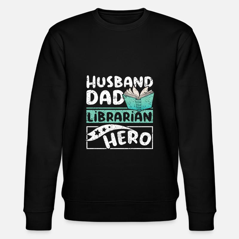 Husband dad librarian hero - Stanley/Stella CHANGER Unisex Organic Sweatshirt - black
