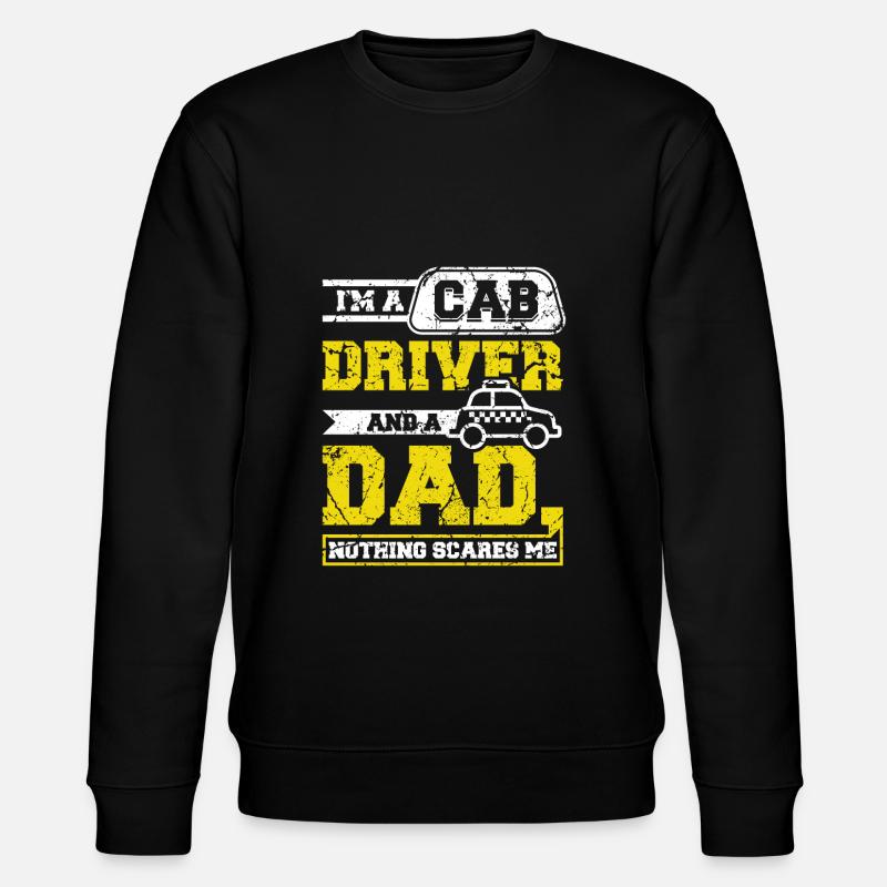 Cab driver and a dad - Stanley/Stella CHANGER Unisex Organic Sweatshirt - black