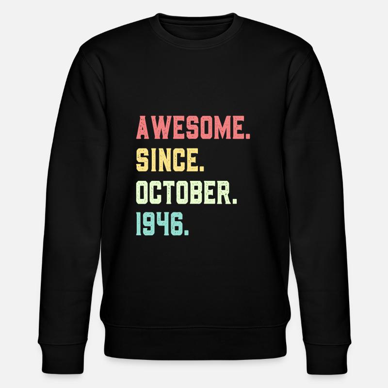 Awesome Since October 1946 - Stanley/Stella CHANGER Unisex Organic Sweatshirt - black