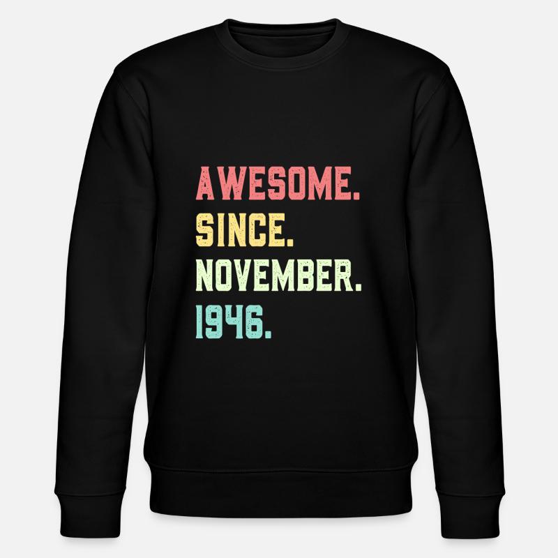 Awesome Since November 1946 - Stanley/Stella CHANGER Unisex Organic Sweatshirt - black