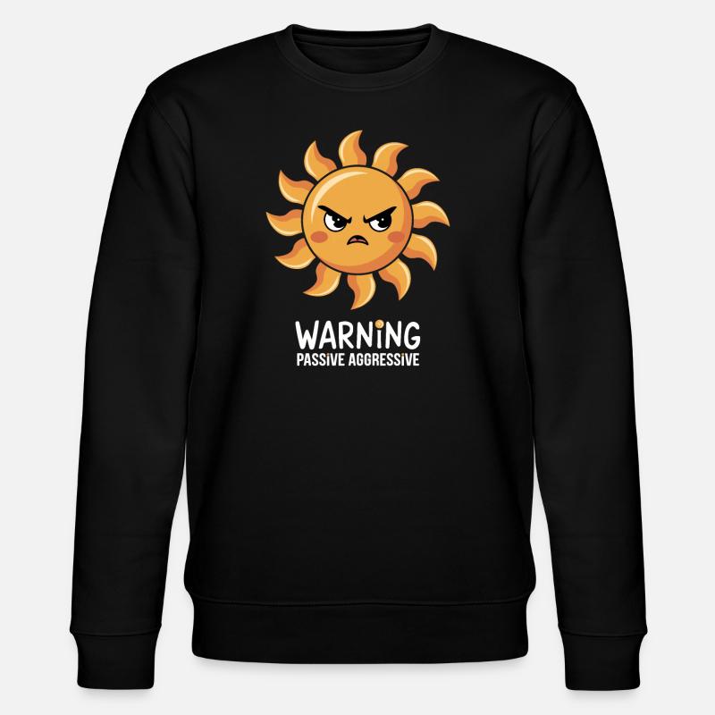 Avertissement Passif Agressif Soleil Face - Sweat bio CHANGER Stanley/Stella Unisexe - noir