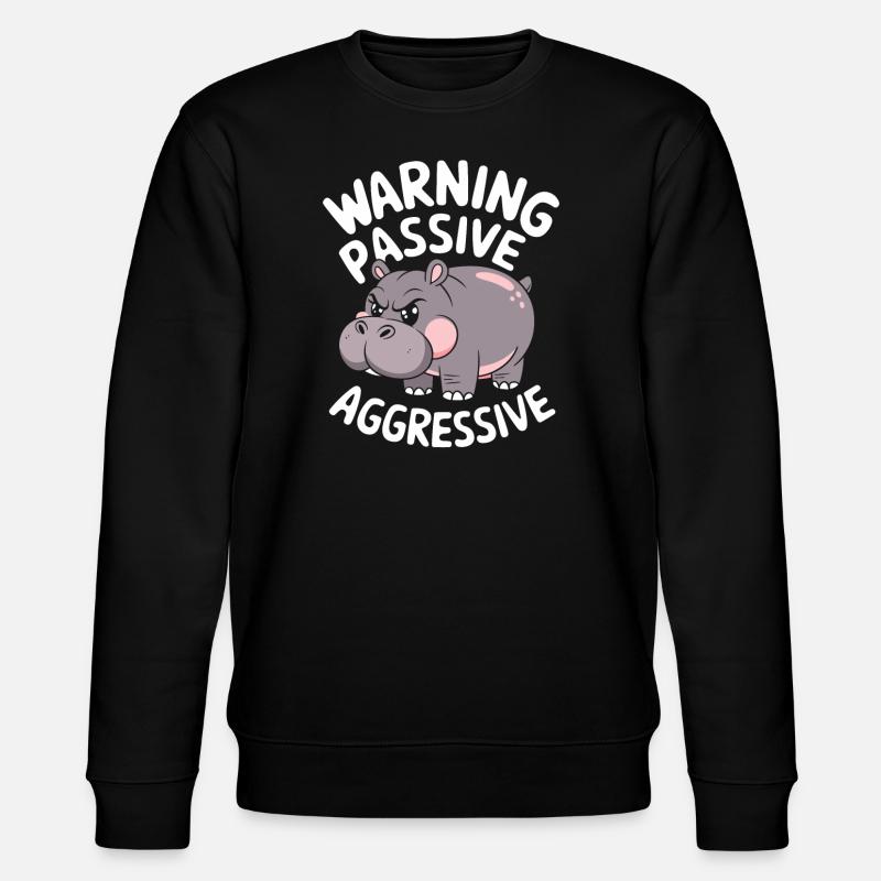 Beware Passive Aggressive Hippopotamus - Stanley/Stella CHANGER Unisex Organic Sweatshirt - black