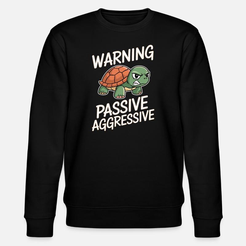 Warning Passive Aggressive Turtle - Stanley/Stella CHANGER Unisex Organic Sweatshirt - black