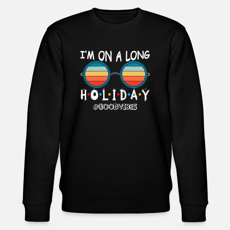 I'm on holiday - Stanley/Stella CHANGER Unisex Organic Sweatshirt - black