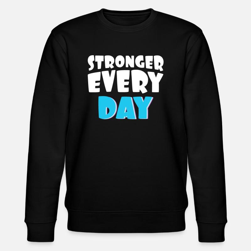 Stronger every day - Stanley/Stella CHANGER Unisex Organic Sweatshirt - black