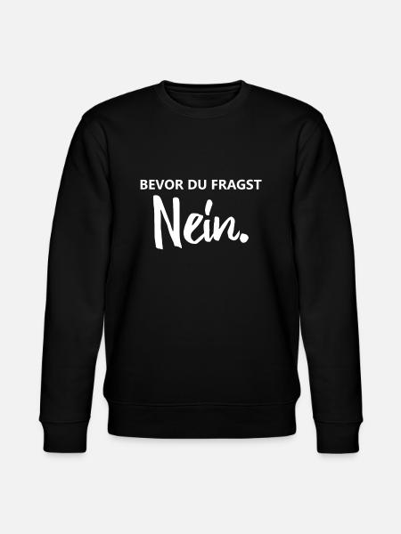 Bevor du fragst Nein lustiger Spruch - Stanley/Stella Unisex Bio-Sweatshirt CHANGER - Schwarz