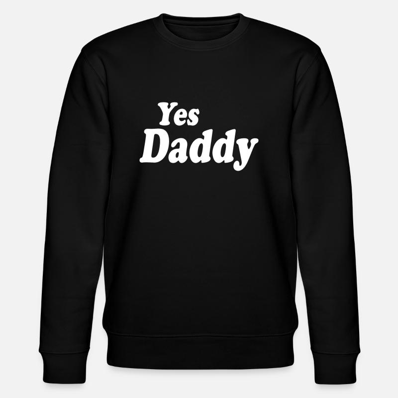Yes daddy - Stanley/Stella CHANGER Unisex Organic Sweatshirt - black