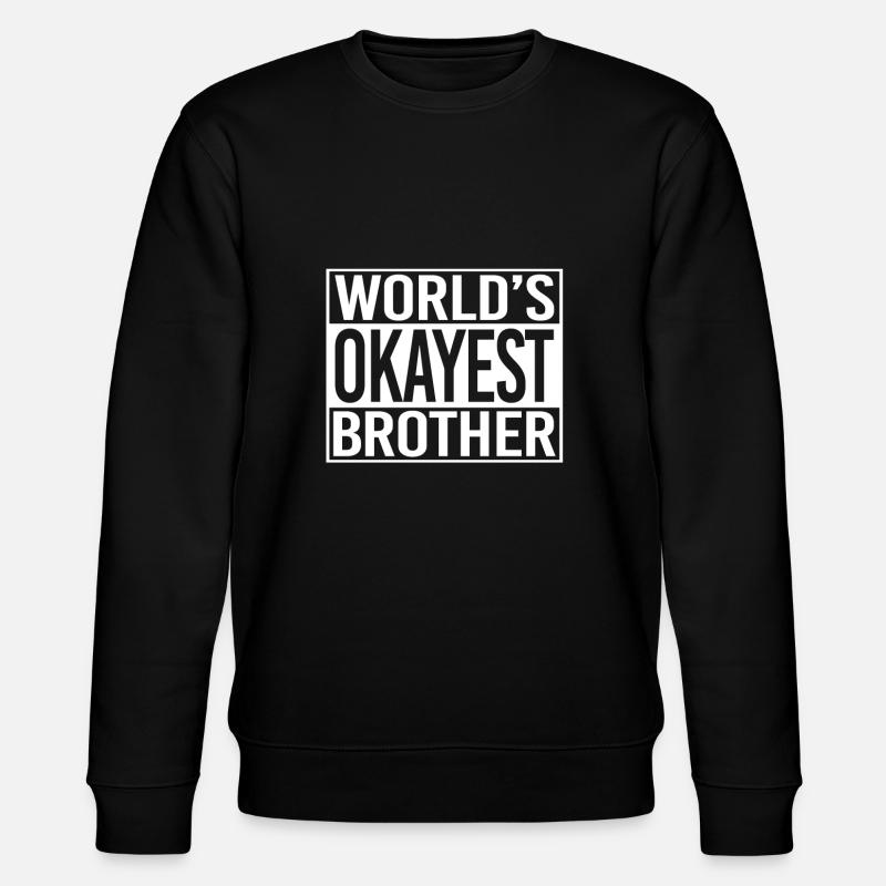 World's okayest Brother - Sweat bio CHANGER Stanley/Stella Unisexe - noir