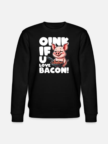 OINK IF YOU LOVE BACON - Stanley/Stella CHANGER Unisex Organic Sweatshirt - black
