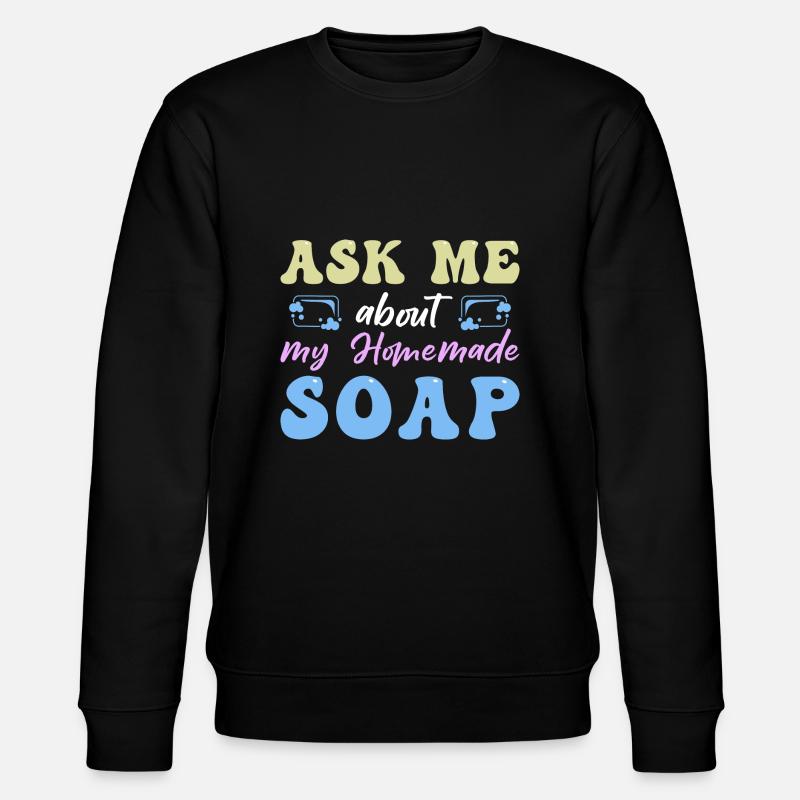 Soap Making Handmade soap - Stanley/Stella CHANGER Unisex Organic Sweatshirt - black