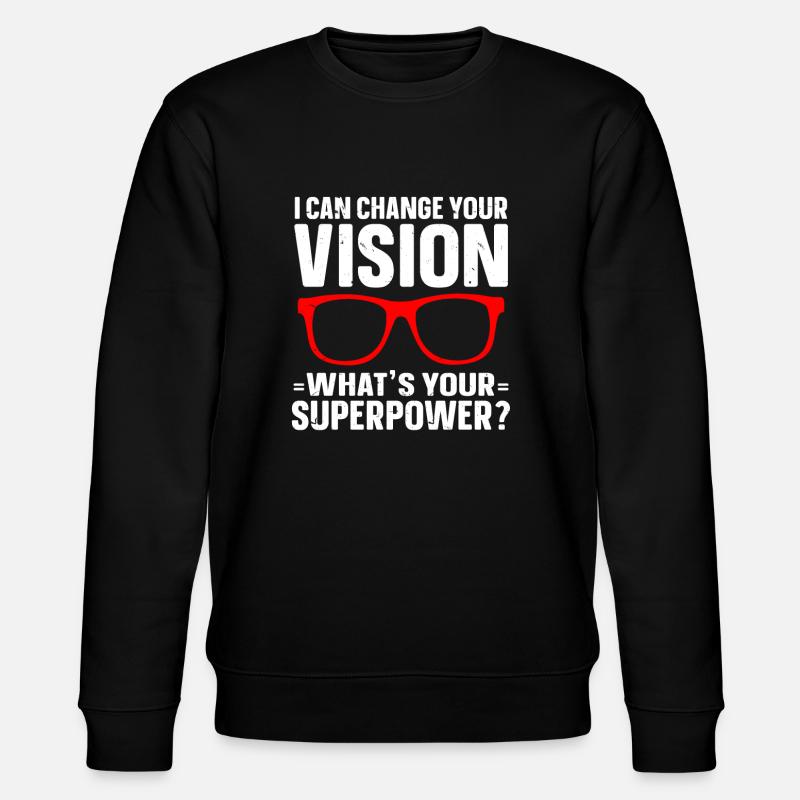 Optometrist Optician Optometry - Stanley/Stella Unisex Bio-Sweatshirt CHANGER  - Schwarz