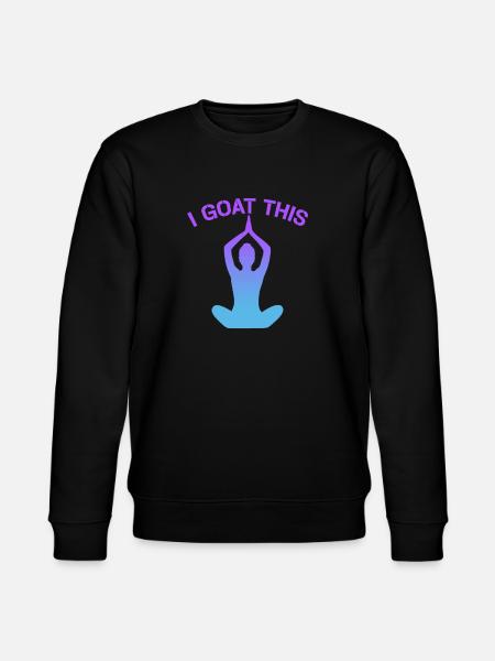 I Goat This Yoga Enthusiast - Stanley/Stella CHANGER Unisex Organic Sweatshirt - black