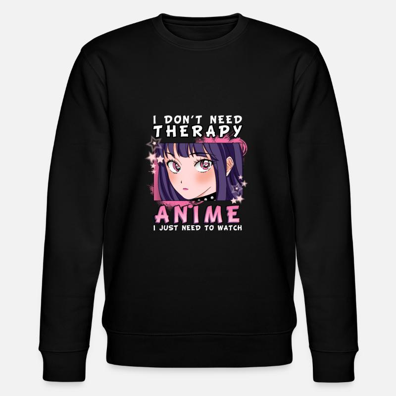 ANIMEGIRL5IDONTNEEDTHERAPYIJUSTMEEDTOWATCHANIME - Stanley/Stella Unisex Bio-Sweatshirt CHANGER  - Schwarz