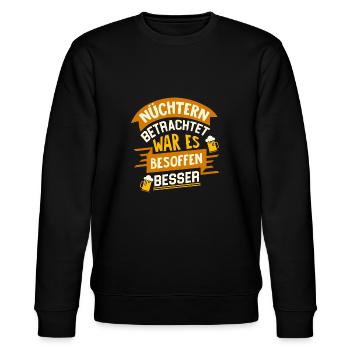 Nüchtern betrachtet war es besoffen besser - Bier - Stanley/Stella Unisex Bio-Sweatshirt CHANGER  - Schwarz - Vorne - Nik (191cm) & Marisol (170cm)