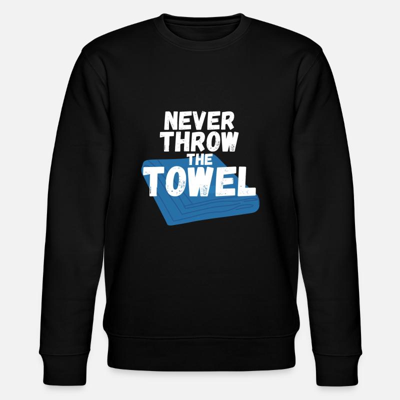 Never throw the Towel - Stanley/Stella CHANGER Unisex Organic Sweatshirt - black