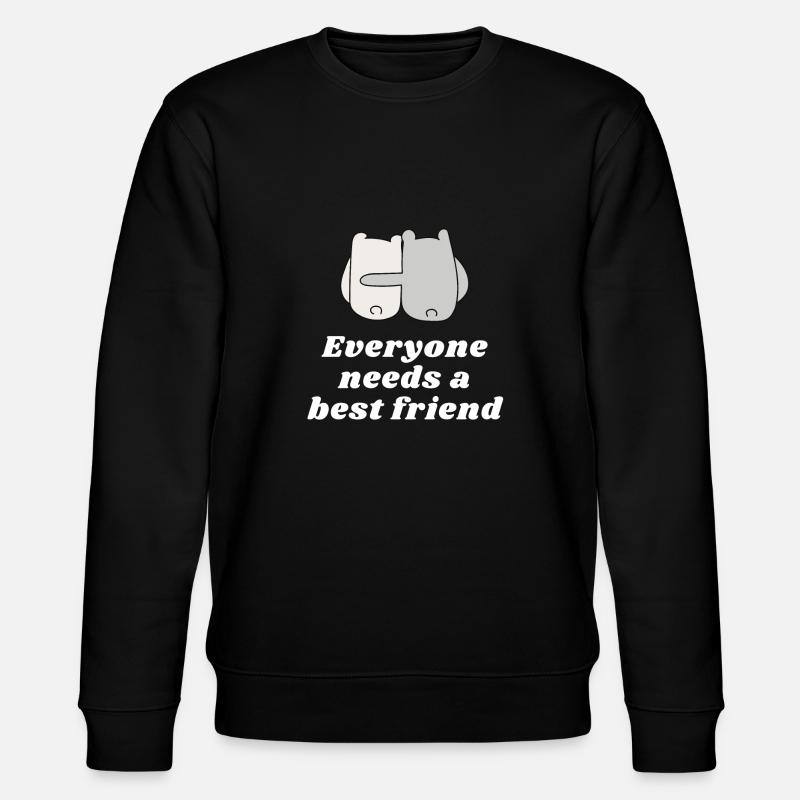Everyone needs a best friend - Stanley/Stella CHANGER Unisex Organic Sweatshirt - black