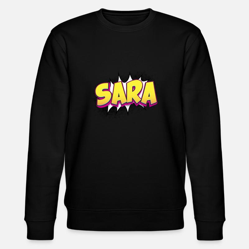 Sara Custom Name Comic Book Style Pop Art, Sara - Stanley/Stella CHANGER Unisex Organic Sweatshirt - black