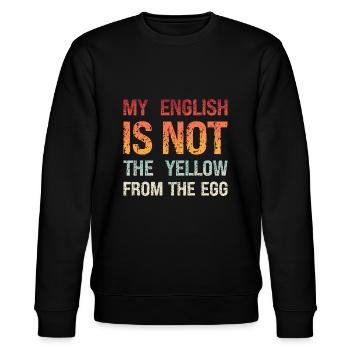 Denglish My English Is Not The Yellow From The Egg - Stanley/Stella Unisex Bio-Sweatshirt CHANGER  - Schwarz - Vorne - Nik (191cm) & Marisol (170cm)