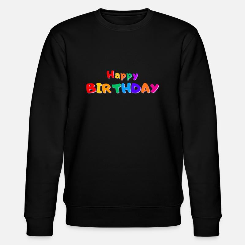 Bon anniversaire - Sweat bio CHANGER Stanley/Stella Unisexe - noir