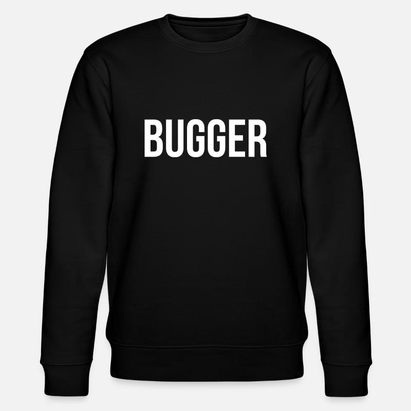 Bugger funny - Stanley/Stella CHANGER Unisex Organic Sweatshirt - black