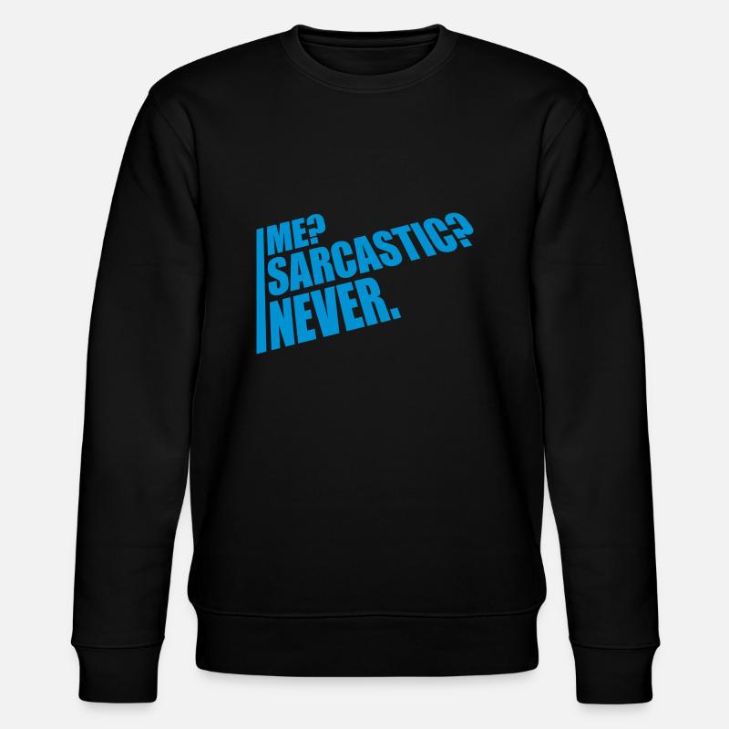 me sarcastic never Zitat - Stanley/Stella Unisex Bio-Sweatshirt CHANGER  - Schwarz